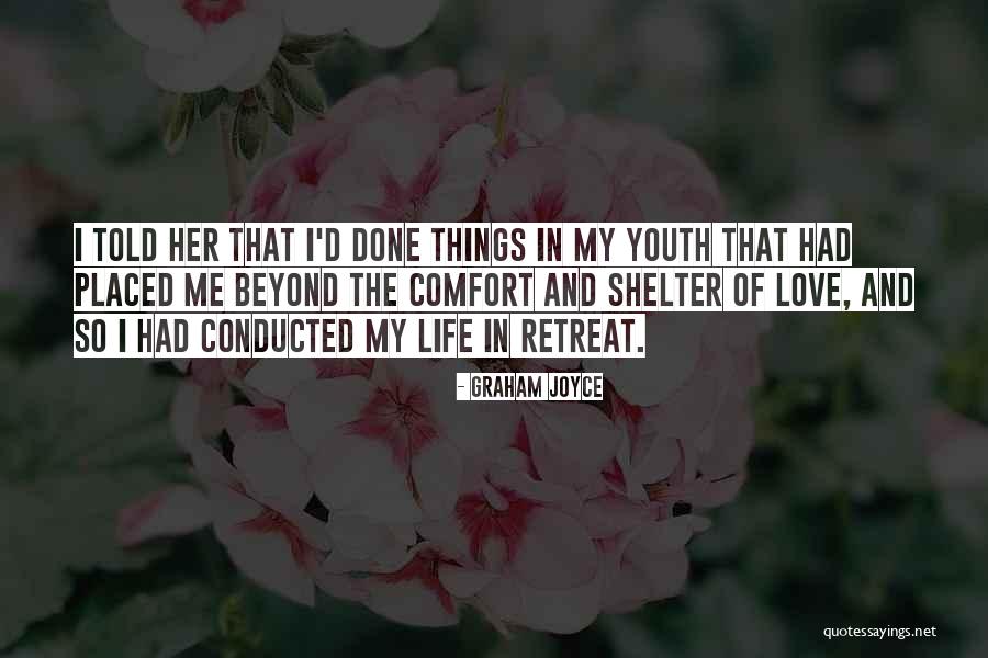 Shelter Me Quotes By Graham Joyce Shelter Me Quotes By Graham Joyce