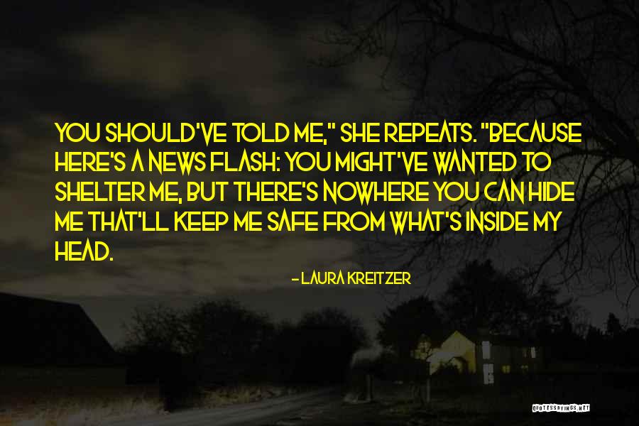 Shelter Me Quotes By Laura Kreitzer Shelter Me Quotes By Laura Kreitzer