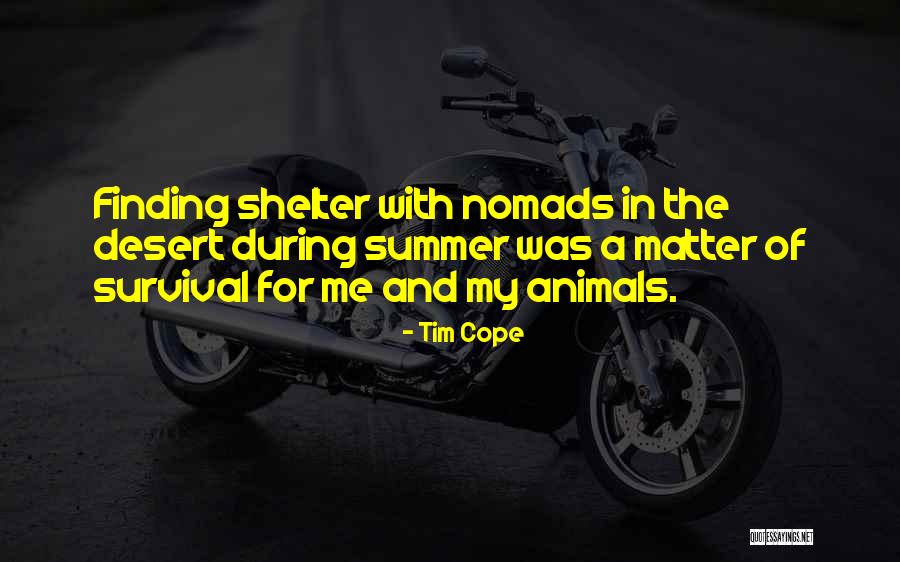 Shelter Me Quotes By Tim Cope Shelter Me Quotes By Tim Cope