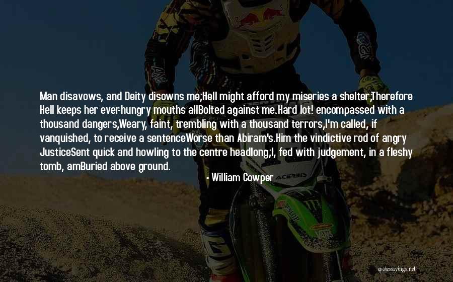 Shelter Me Quotes By William Cowper Shelter Me Quotes By William Cowper