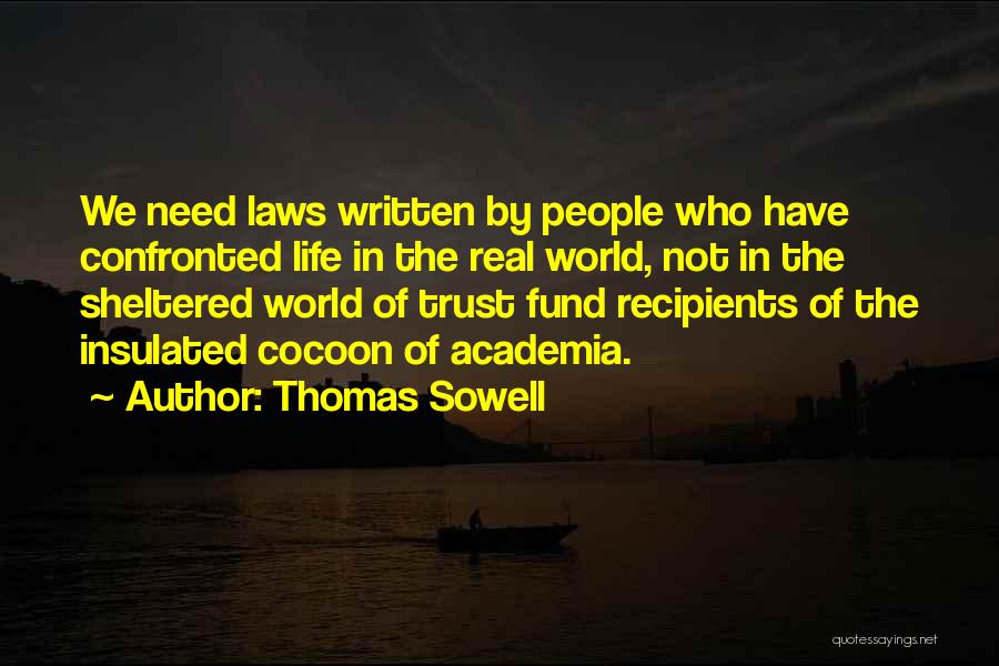 Sheltered Life Quotes By Thomas Sowell