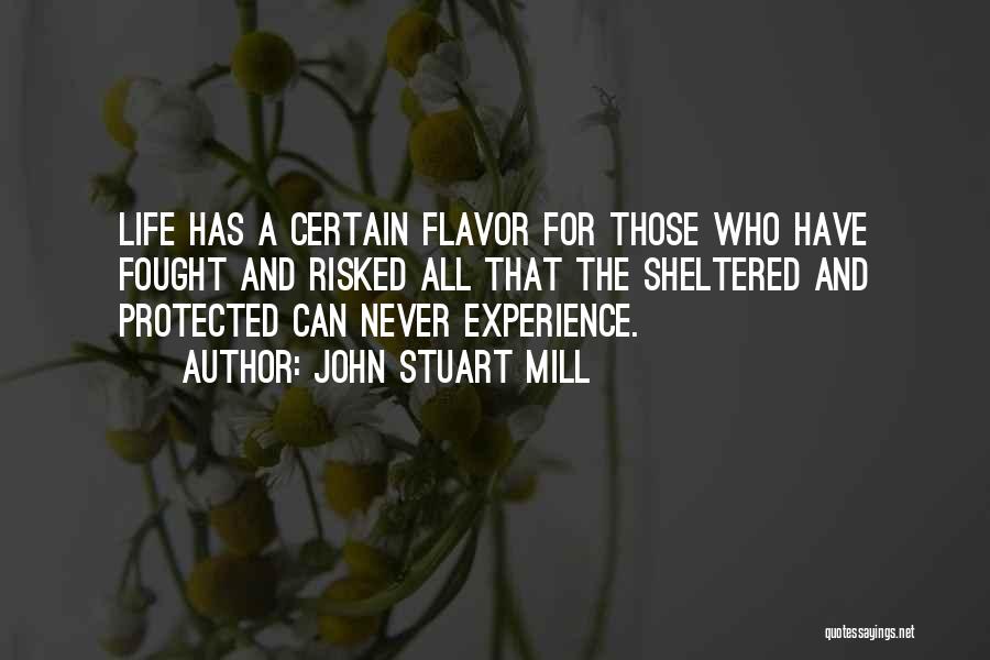 Sheltered Quotes By John Stuart Mill