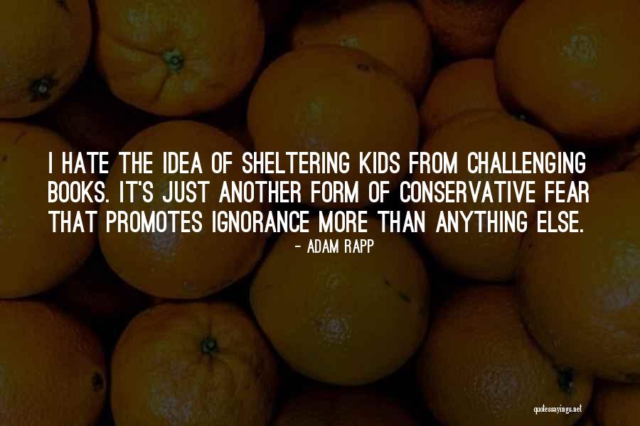 Sheltering Quotes By Adam Rapp Sheltering Quotes By Adam Rapp