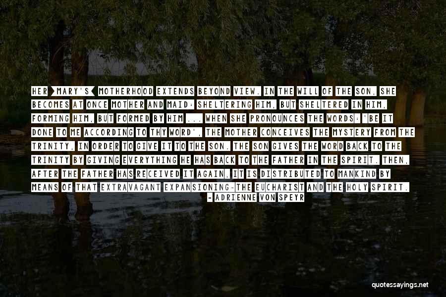 Sheltering Quotes By Adrienne Von Speyr Sheltering Quotes By Adrienne Von Speyr