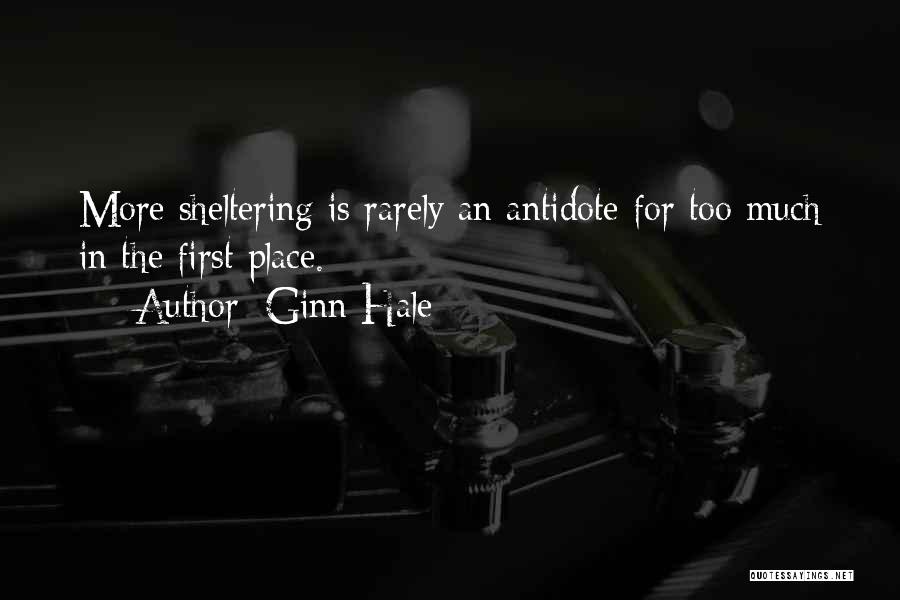 Sheltering Quotes By Ginn Hale