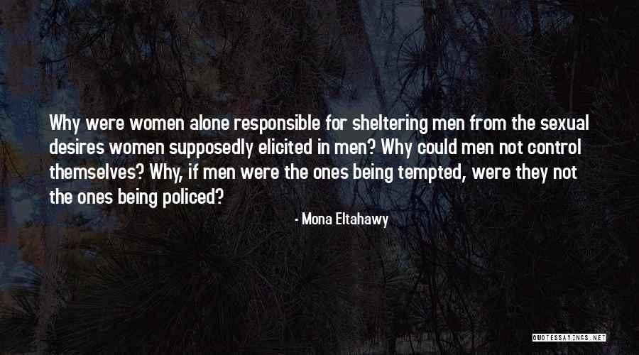 Sheltering Quotes By Mona Eltahawy Sheltering Quotes By Mona Eltahawy