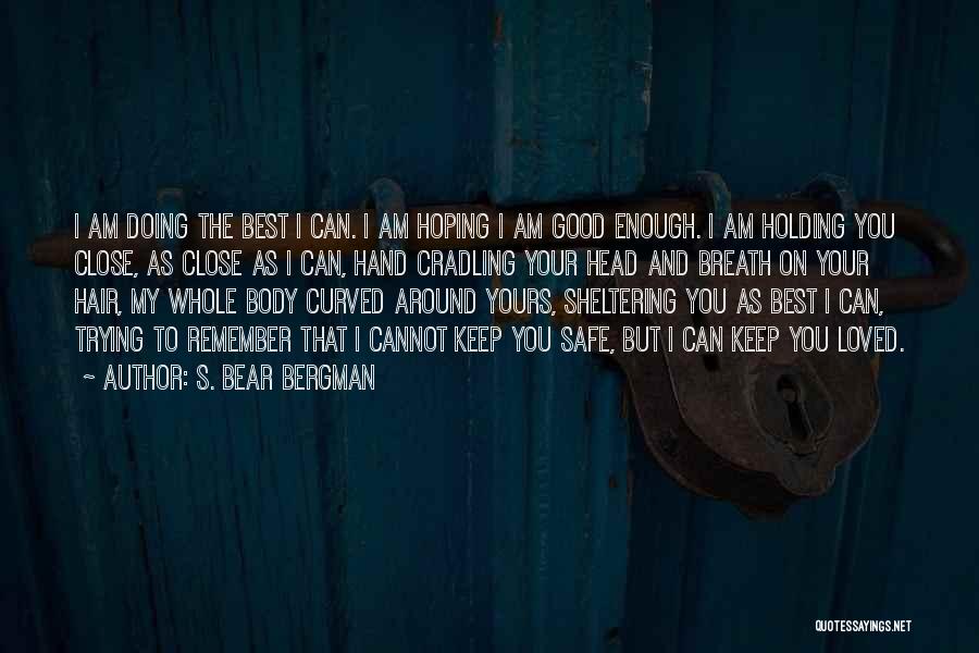 Sheltering Quotes By S. Bear Bergman