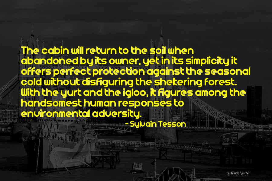 Sheltering Quotes By Sylvain Tesson Sheltering Quotes By Sylvain Tesson
