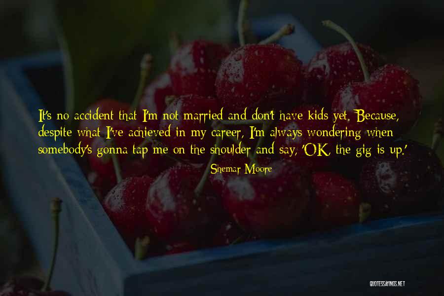 Shemar Moore Quotes 2103298 Shemar Moore Quotes 2103298