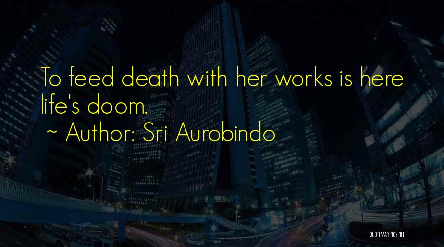 Shemeika Quotes By Sri Aurobindo