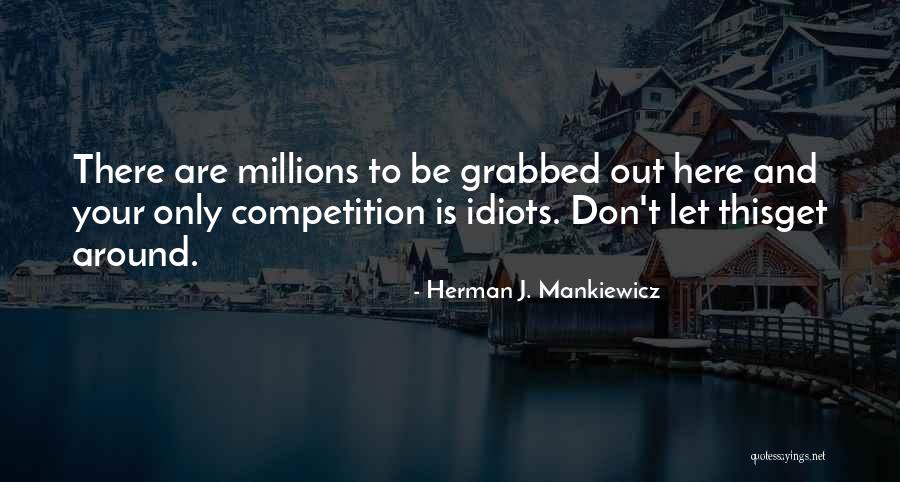 Shemesh Farms Quotes By Herman J. Mankiewicz Shemesh Farms Quotes By Herman J. Mankiewicz