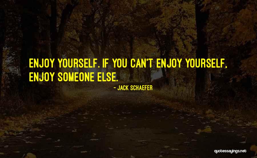 Shemyaza Quotes By Jack Schaefer