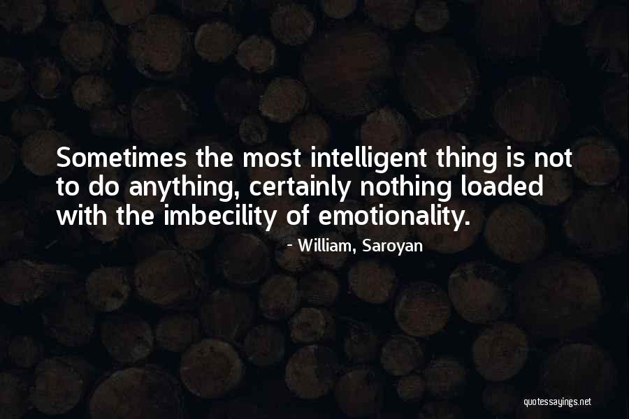 Shenderovich Victoria Quotes By William, Saroyan Shenderovich Victoria Quotes By William, Saroyan