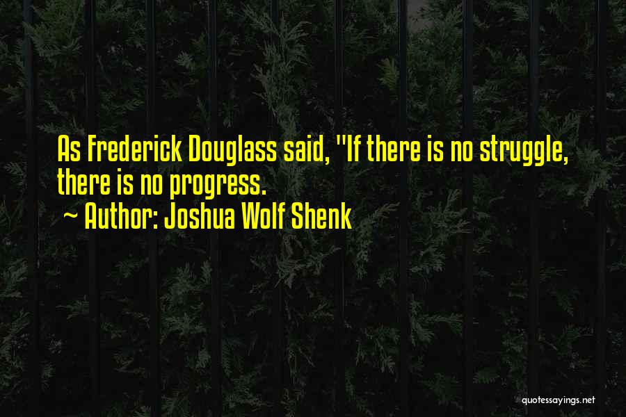 Shenk Quotes By Joshua Wolf Shenk