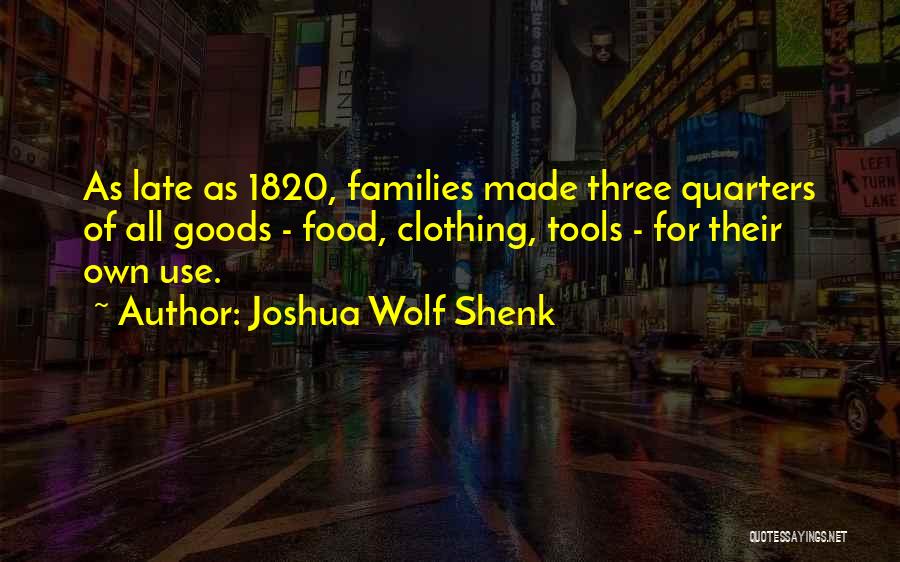 Shenk Quotes By Joshua Wolf Shenk