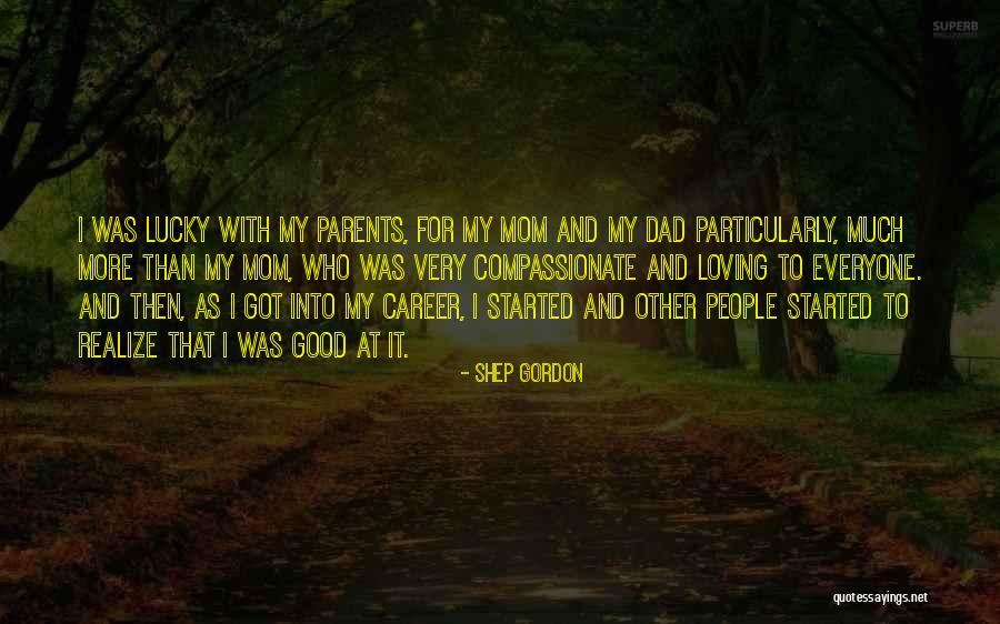 Shep Gordon Quotes 2191149 Shep Gordon Quotes 2191149