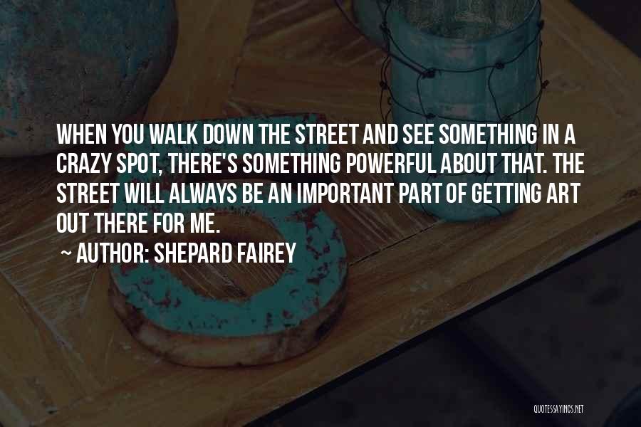 Shepard Fairey Quotes 136476