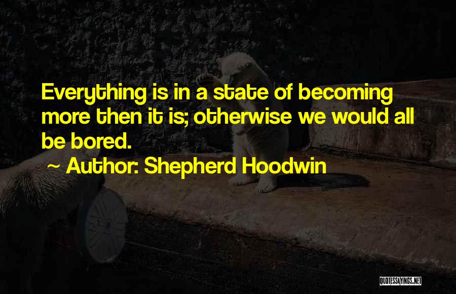 Shepherd Hoodwin Quotes 1103771