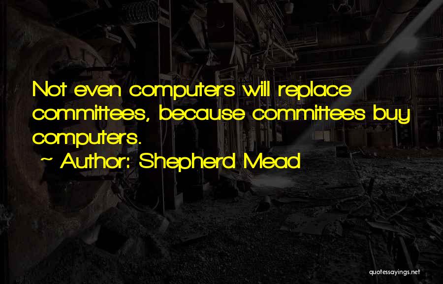 Shepherd Mead Quotes 986492