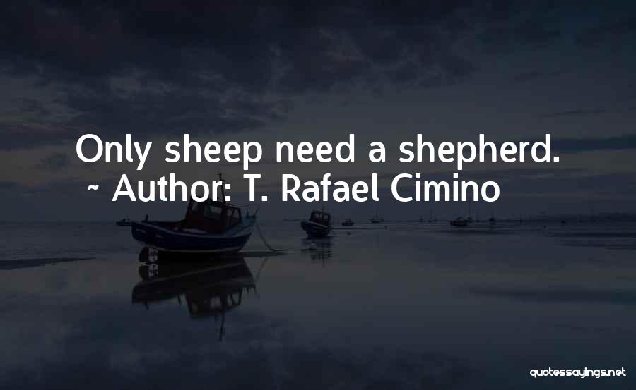 Shepherd Quotes By T. Rafael Cimino