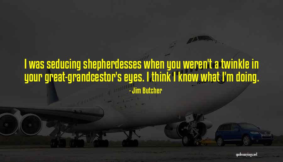 Shepherdesses Quotes By Jim Butcher Shepherdesses Quotes By Jim Butcher
