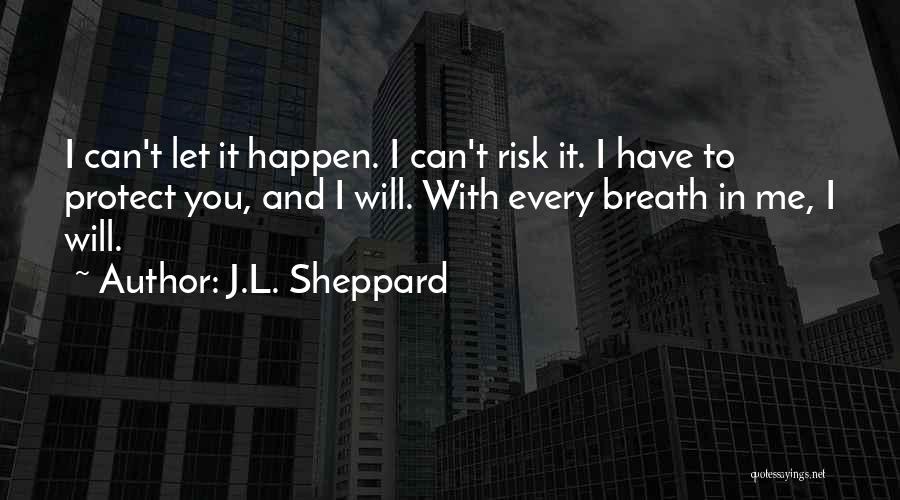 Sheppard Quotes By J.L. Sheppard