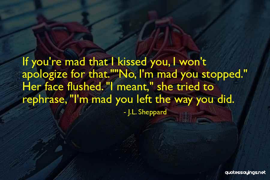 Sheppard Quotes By J.L. Sheppard