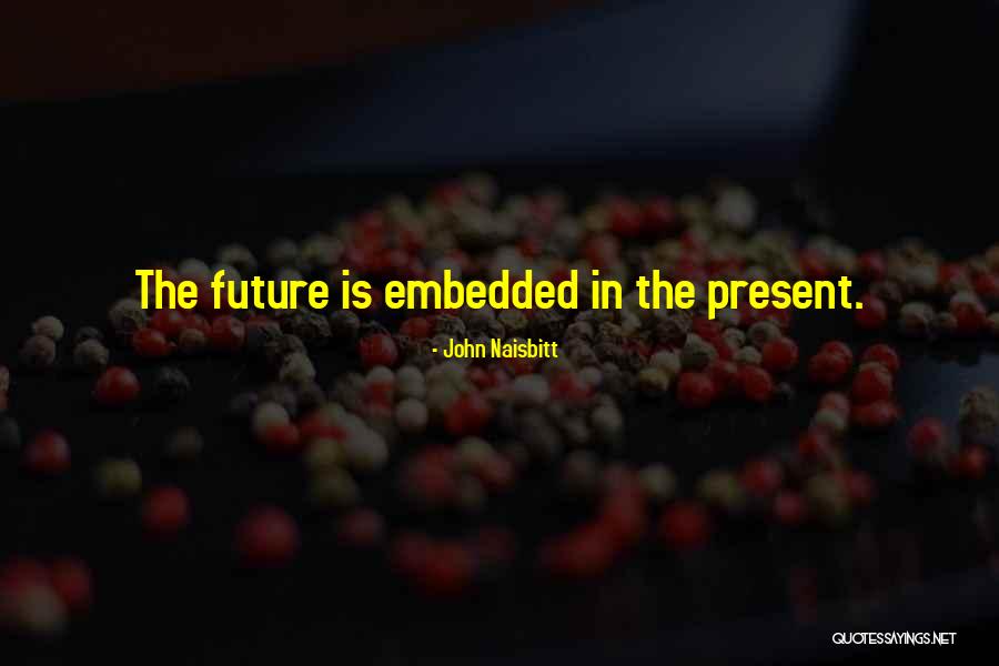 Sheranda Quotes By John Naisbitt Sheranda Quotes By John Naisbitt