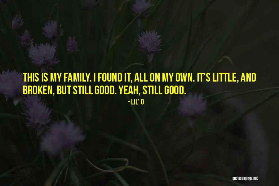 Sherer Fam Quotes By Lil' O Sherer Fam Quotes By Lil' O