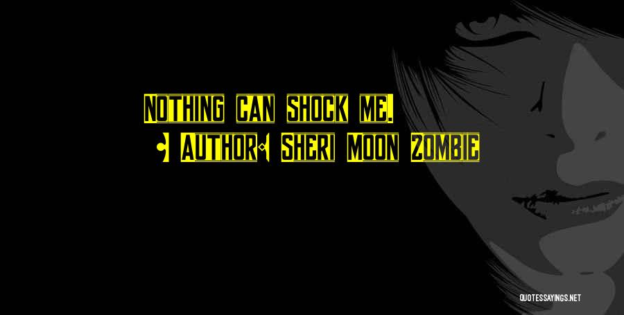 Sheri Moon Zombie Quotes 1003717