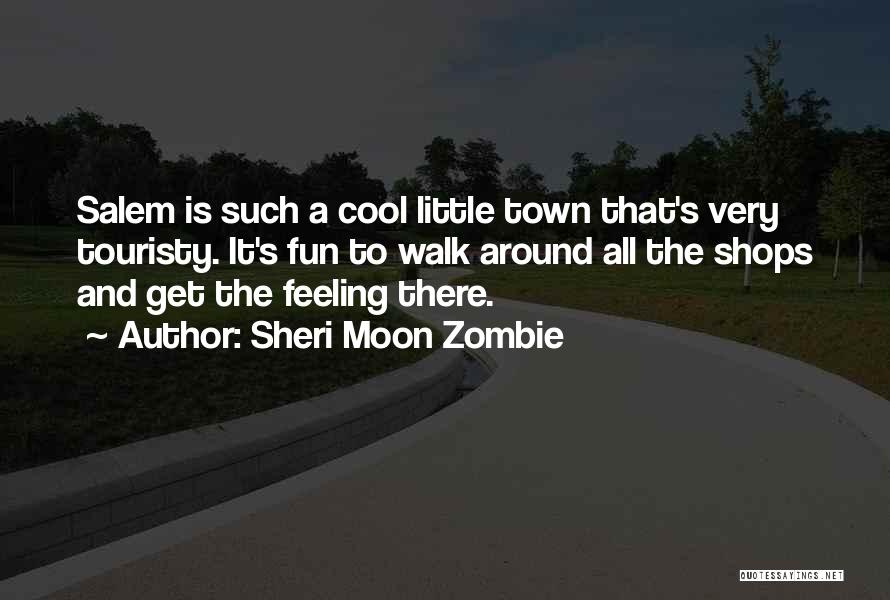 Sheri Moon Zombie Quotes 1260762