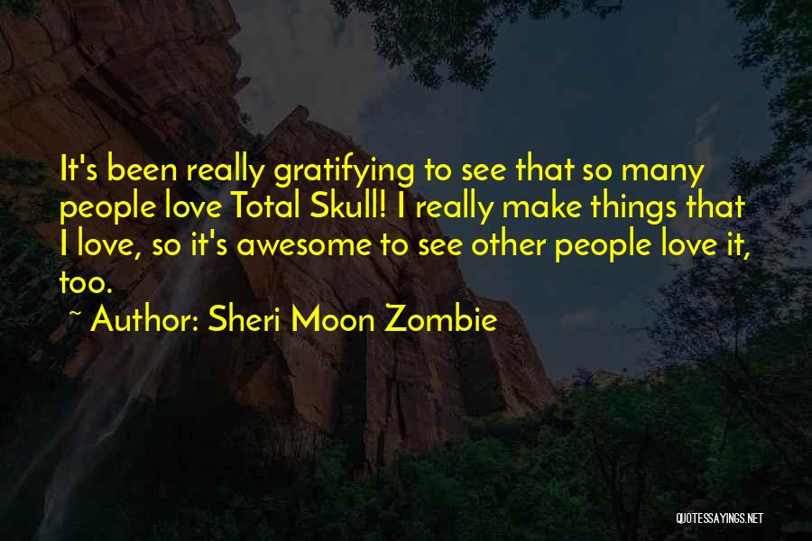 Sheri Moon Zombie Quotes 529883