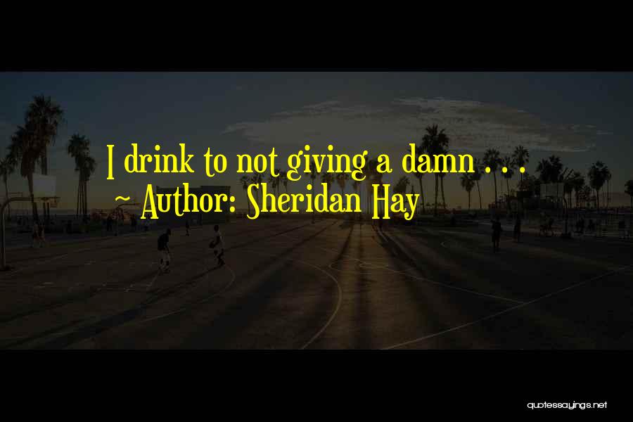 Sheridan Hay Quotes 1019962