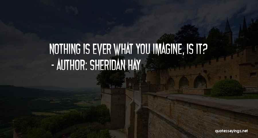 Sheridan Hay Quotes 1856623