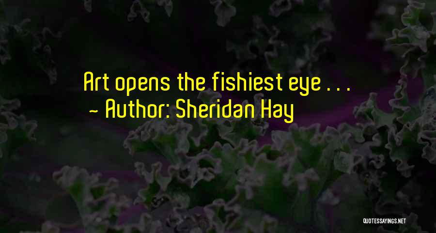 Sheridan Hay Quotes 262234