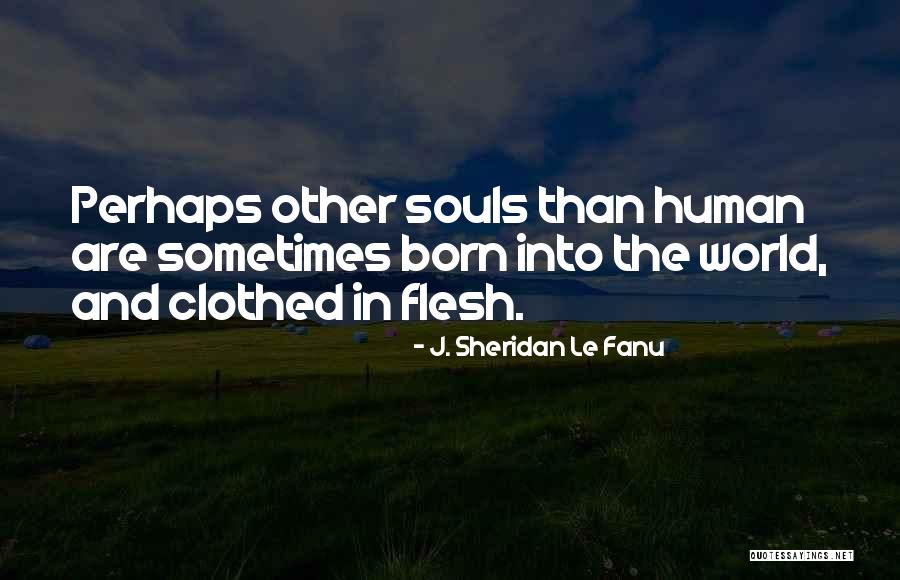 Sheridan Le Fanu Quotes By J. Sheridan Le Fanu Sheridan Le Fanu Quotes By J. Sheridan Le Fanu