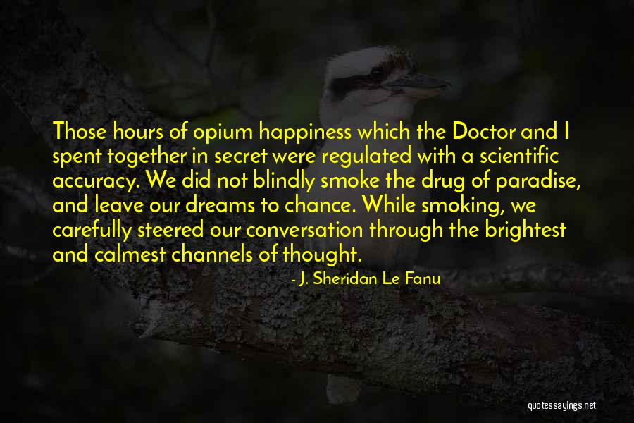 Sheridan Le Fanu Quotes By J. Sheridan Le Fanu Sheridan Le Fanu Quotes By J. Sheridan Le Fanu