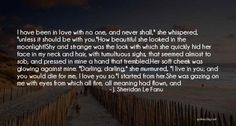 Sheridan Le Fanu Quotes By J. Sheridan Le Fanu Sheridan Le Fanu Quotes By J. Sheridan Le Fanu