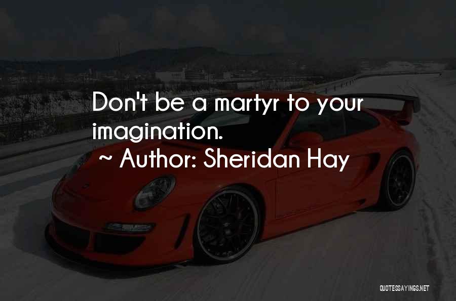 Sheridan Quotes By Sheridan Hay