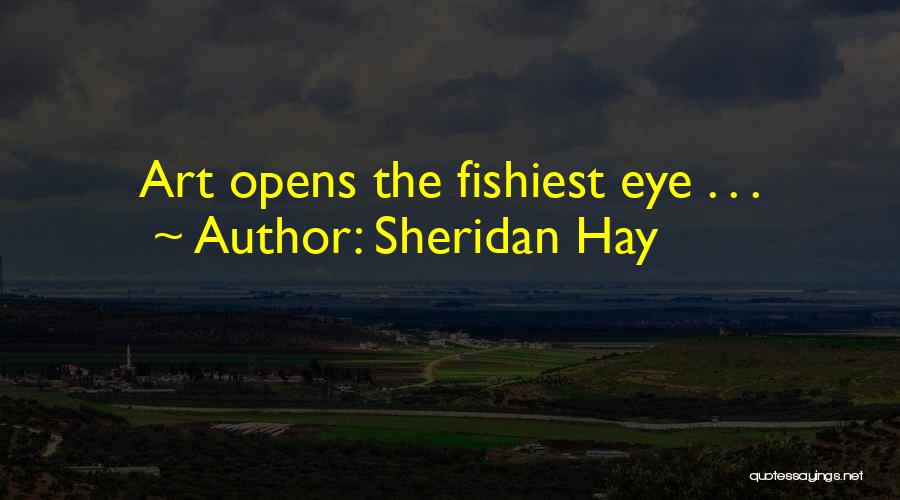 Sheridan Quotes By Sheridan Hay
