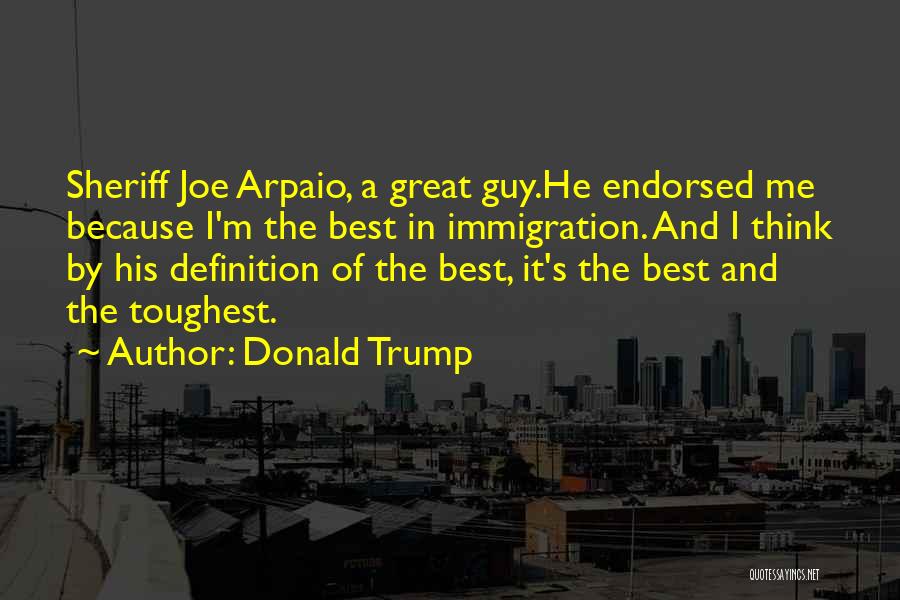 Sheriff Arpaio Quotes By Donald Trump
