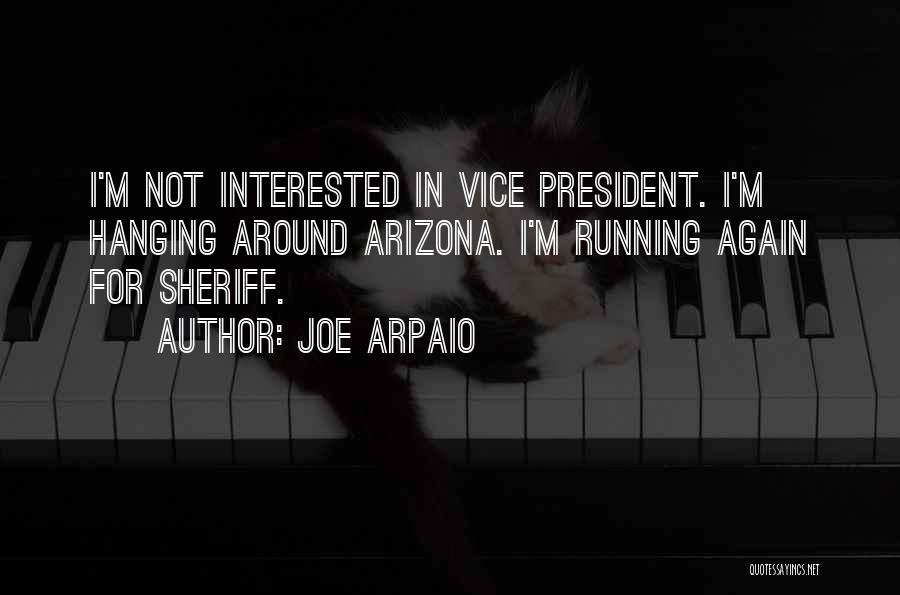 Sheriff Arpaio Quotes By Joe Arpaio