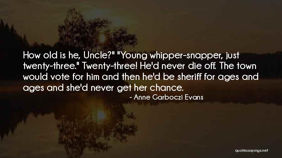 Sheriff In Town Quotes By Anne Garboczi Evans