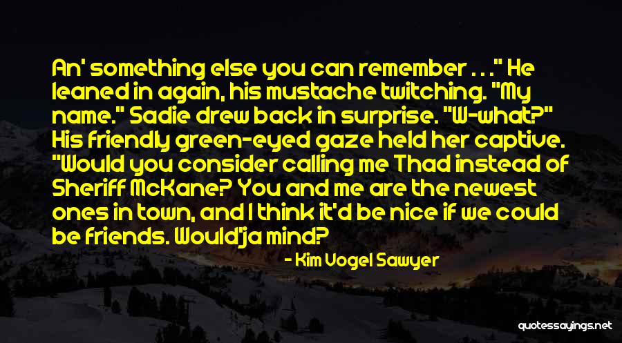 Sheriff In Town Quotes By Kim Vogel Sawyer