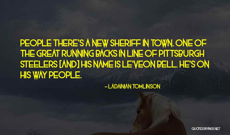 Sheriff In Town Quotes By LaDainian Tomlinson