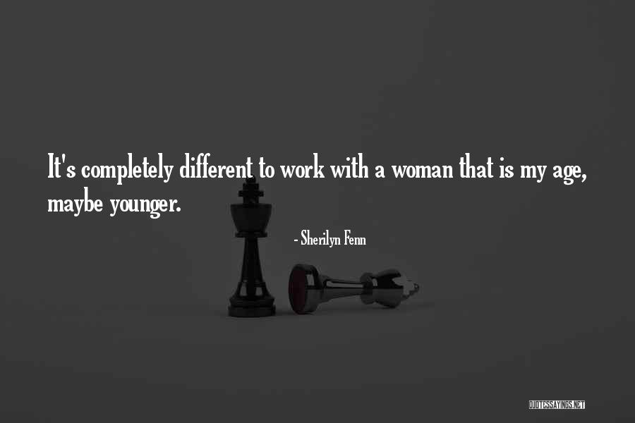 Sherilyn Quotes By Sherilyn Fenn Sherilyn Quotes By Sherilyn Fenn