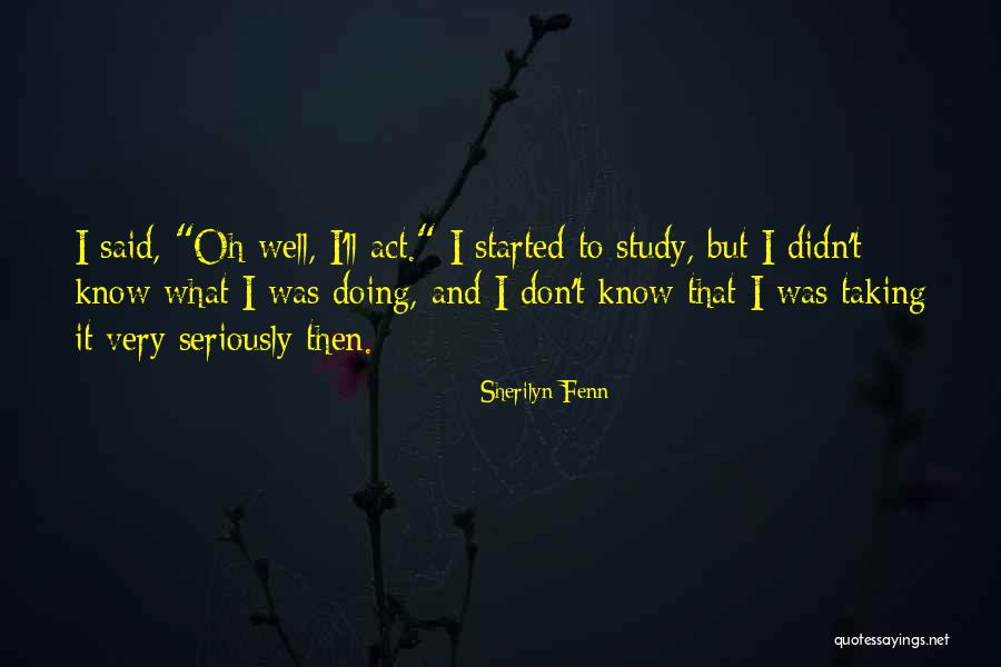 Sherilyn Quotes By Sherilyn Fenn Sherilyn Quotes By Sherilyn Fenn