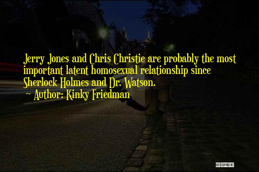 Sherlock And Watson Quotes By Kinky Friedman