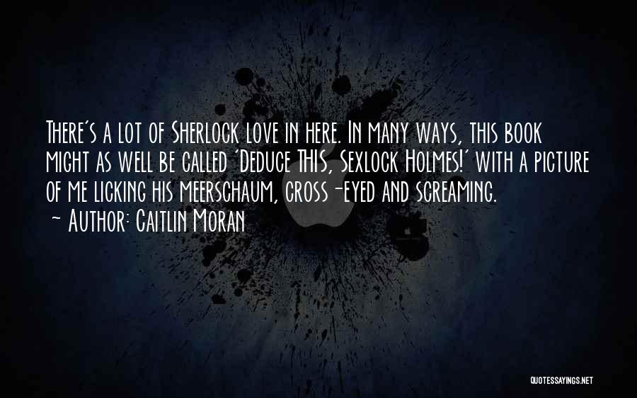 Sherlock Benedict Cumberbatch Best Quotes By Caitlin Moran