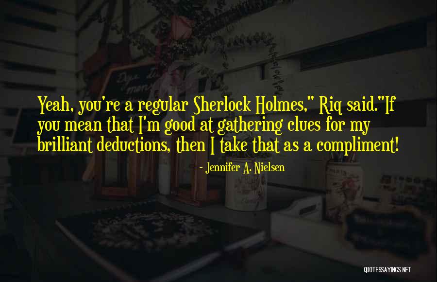 Sherlock Deductions Quotes By Jennifer A. Nielsen